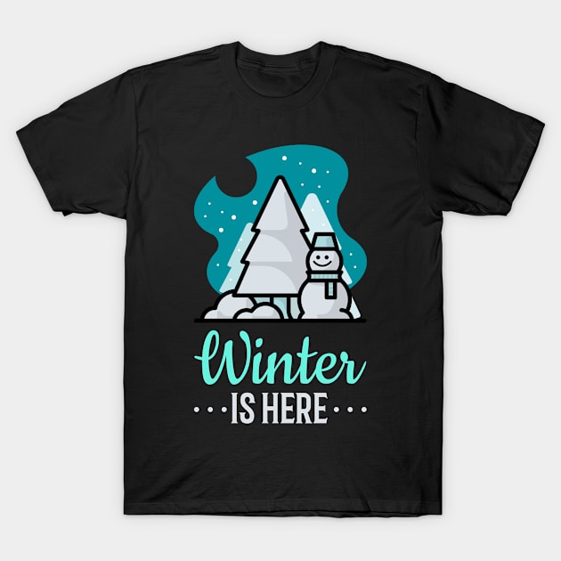 Winter is Here T-Shirt by B-awesome Store